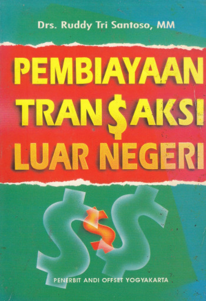 Pembiayaan transaksi luar negeri / Ruddy Tri Santoso