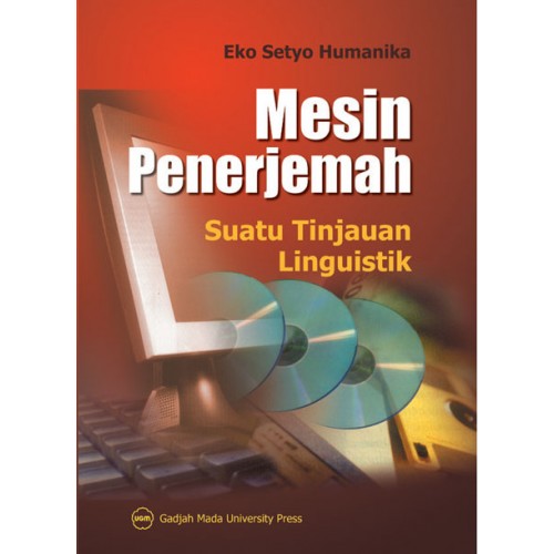 Mesin penerjemah :  Suatu tinjauan linguistik / penulis, Eko Setyo Humanika