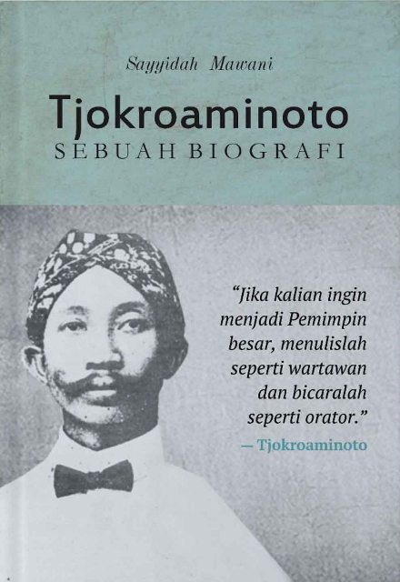 Tjokroaminoto :  sebuah biografi / penulis, Sayyidah Mawani; penyunting, Sony Adams