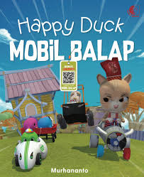 Happy duck :  mobil balap / Murhananto; penyunting, Hantoro