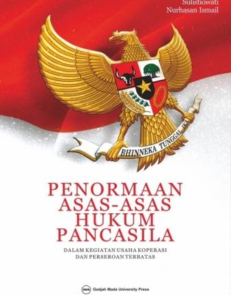 Penormaan asas asas hukum pancasila dalam kegiatan usaha koperasi dan peseroan terbatas / penulis, Sulistiowati, Nurhasan Ismail