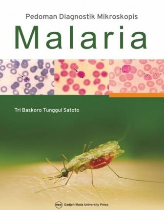 Pedoman diagnostik mikroskopis malaria / penyunting, Tri Baskoro Tunggul Satoto