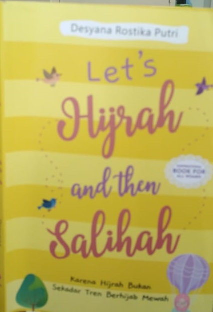 Lets hijrah and then salihah / Desyana Rostika Putri; penyunting, Fira Husaini