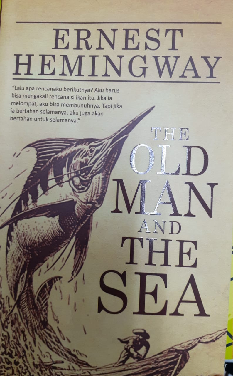 The old man and the sea / Ernest Hemingway; penerjemah, Deera Army Pramana; penyunting, Nina Artanti R.