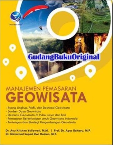 Manajemen pemasaran :  geowisata / penulis, Ayu Krishna Yuliawati, Agus Rahayu, Mohamad Sapari Dwi Hadian; penyunting, Theodorus Erang