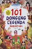 101 dongeng & legenda nusantara / penulis, Tim Sayembara Dongeng Rakyat; penyunting, Herman Adamson