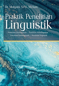 Praktik penelitian linguistik / penulis, Mulyani