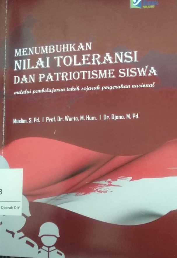 Menumbuhkan nilai toleransi dan patriotisme siswa melalui pembelajaran tokoh sejarah pergerakan Nasional / Muslim, Warto, Djono