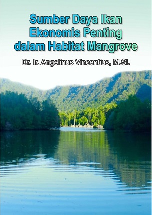 Sumber daya ikan ekonomis penting dalam habitat mangrove / penulis, Angelinus Vincentius